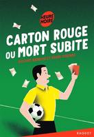 CARTON ROUGE OU MORT SUBITE