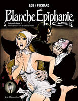 Blanche Epiphanie Intégrale - tome 1