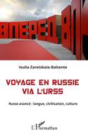 Voyage en Russie via l'URSS, Russe avancé : langue, civilisation, culture