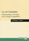 La vie humaine, Anthropologie et biologie chez Georges Canguilhem