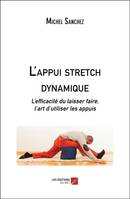 L'appui stretch dynamique, L'efficacité du laisser faire, l'art d'utiliser les appuis