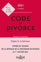 Code du divorce 2021, annoté & commenté - 4e ed., Annoté et commenté