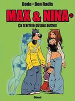 Max & Nina - Tome 05, Ca n'arrive qu'aux autres