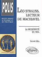 Léo Strauss, lecteur de Machiavel - La modernité du mal, la modernité du mal