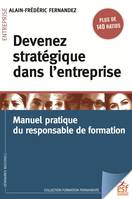 Devenez stratégique dans l'entreprise, Manuel pratique du responsable formation