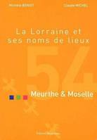 La Lorraine et ses noms de lieux : Meurthe et Moselle