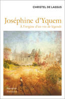 Joséphine d'Yquem, A l'origine d'un vin de légende