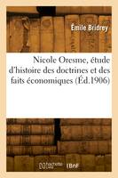 Nicole Oresme, étude d'histoire des doctrines et des faits économiques