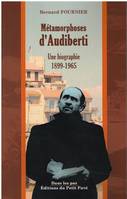 Métamorphoses d'Audiberti, Une biographie, 1899-1965