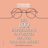 Les 100 expressions favorites de nos grands-mères