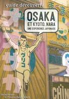 Osaka et Kyoto, Nara - une expérience japonaise, une expérience japonaise