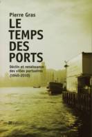 Le temps des ports : déclin et renaissance des villes portuaires (1940-2010)  , Déclin et renaissance des villes portuaires 1940-2010