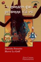 Le monstre que personne n'a vu, - A SE FAIRE LIRE DES 3 ANS, A LIRE TOUT SEUL DES 6 ANS