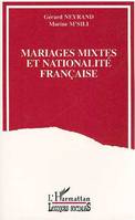 Mariages mixtes et nationalité française, les Français par mariage et leurs conjoints