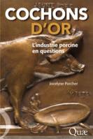 Cochons d'or, L'industrie porcine en questions