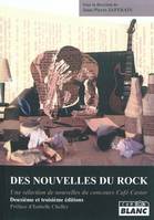 DES NOUVELLES DU ROCK - Deuxième et troisième édition, une sélection de nouvelles du concours Café Castor, deuxième et troisième éditions