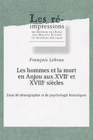 Les hommes et la mort en Anjou aux 17e et 18e siècles, Essai de démographie et de psychologie historiques