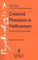 Créativité, motivation et vieillissement, Les sciences cognitives en débat