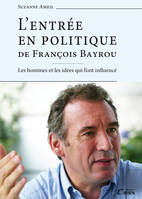 L'Entrée en politique de François Bayrou, Les hommes et les idées qui l'ont influencé