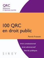 100 QRC en droit public. Questions à réponses courtes - 1ère édition, Questions à réponses courtes