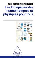 Les Indispensables mathématiques et physiques pour tous