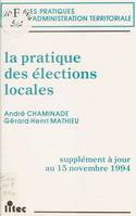 La pratique des élections locales, supplément à jour au 15 novembre 1994