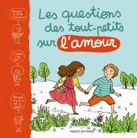 Les Questions des tout-petits sur, Les questions des petits sur l'amour