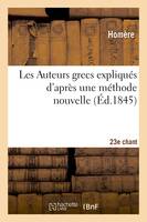 Les Auteurs grecs expliqués d'après une méthode nouvelle par deux traductions françaises. 23e chant, Homère