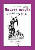 HUBERT REEVES LE CHERCHEUR D'AZUR