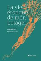 La vie érotique de mon potager