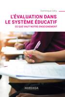 L'évaluation dans le système éducatif, Ce que vaut notre enseignement