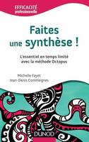 Faites une synthèse !, L'essentiel en temps limité avec la méthode Octopus