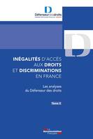 Inegalites d'accès aux droits et discriminations en France, Les analyses du défenseur des droits