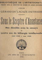 Sous le sceptre d'Anastasie, Mes démêlés avec la censure ou quatre ans de léthargie intellectuelle, juin 1940-juin 1944