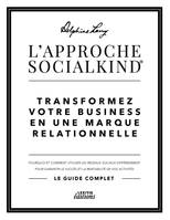 L'approche Socialkind Transformez votre business en une marque relationnelle