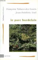 LE PARC BORDELAIS - COLLECTION LA FORME DE BORDEAUX N°4.