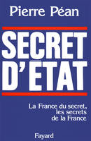 Secret d'Etat, La France du secret, les secrets de la France
