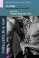 Le Piège : nous étions devenus leurs jouets, suivi de : l’Auto-stop du vice [thriller érotique bisexuel & gay]