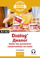 Dialog - Guide des premières conversations en russe - A1/A2 - Avec fichiers audio, Guide des premières conversations en russe