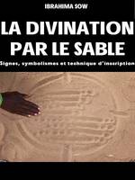 La divination par le sable, Signes, symbolismes et technique d'inscription