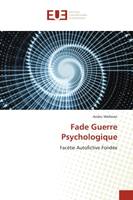 Fade Guerre Psychologique, Facétie Autofictive Fondée