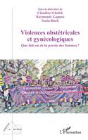 Violences obstétricales et gynécologiques, Que fait-on de la parole des femmes?