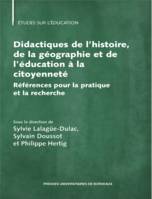 Didactiques de l’histoire, de la géographie et de l’éducation à la citoyenneté, Références pour la pratique et la recherche