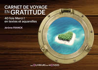 Carnet de voyage en gratitude - 40 fois merci en textes et aquarelles