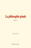 La philosophie pénale - Tome 2