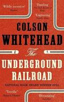 Underground Railroad (Pulitzer Prize 2017 for Fiction)