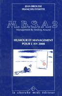 2, M.B.S.A. 2 - Management by smiling around humour et management pour l'an 2000, humour et management pour l'an 2000