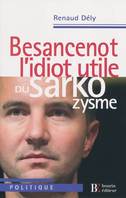 Besancenot. L'idiot utile du sarkozysme