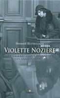 VIOLETTE NOZIERE LA CELEBRE, la célèbre empoisonneuse des années trente