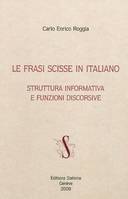 LE FRASI SCISSE IN ITALIANO. STRUTTURA INFORMATIVA E FUNZIONI DISCORSIVE